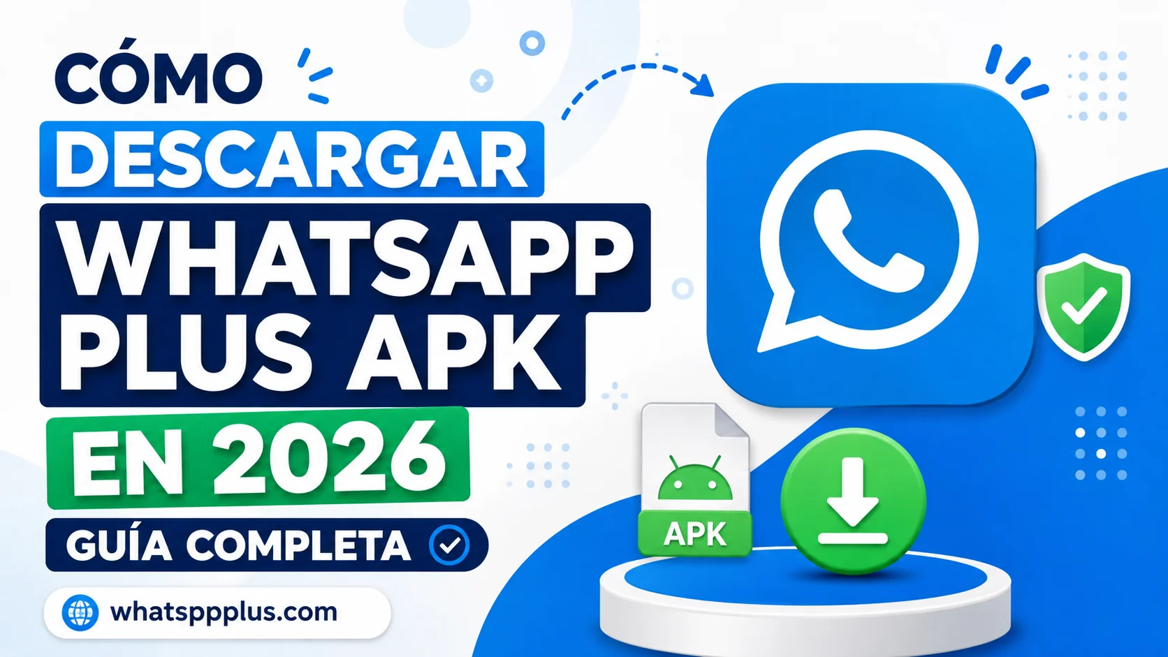 En este momento estás viendo Cómo Descargar WhatsApp Plus APK en 2026 Guía Completa