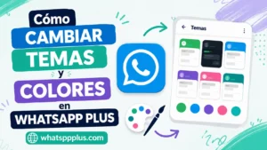 Lee más sobre el artículo Cómo Personalizar Temas y Colores en WhatsApp Plus