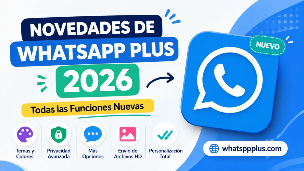 Novedades de WhatsApp Plus 2026 Todas las Funciones Nuevas